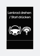 Lenkrad drehen / Start drücken