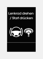 Lenkrad drehen / Start drücken