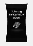 Sicherung BRAKE SWITCH prüfen